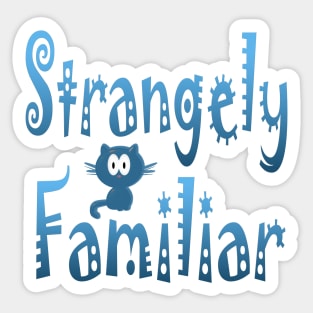 Strangely Familiar Oxymoron Fun Sticker